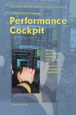 The New General Manager's Performance Cockpit by Kartalis, Christos