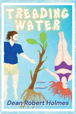 Treading Water by Holmes, Dean Robert
