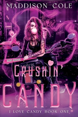 Crushin' Candy: RH Dark Humor Romance by Cole, Maddison