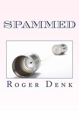 Spammed by Denk, Roger