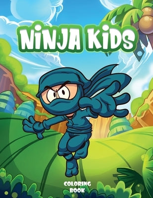 Ninja kids: Ninja Coloring Books for Kids: The Big Ninja Coloring Books for Kids Ages 4-8 Size: 8.5 x 11 inches 100 pages (Childre by Books, Creative