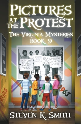 Pictures at the Protest by Smith, Steven K.