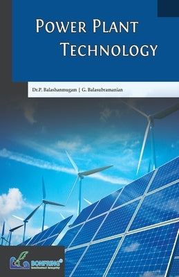 Power Plant Technology by Balashanmugam, Dr P.