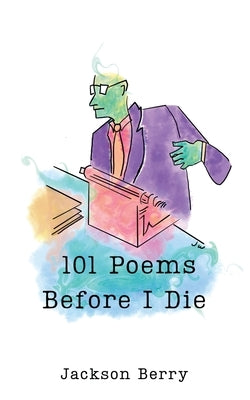 101 Poems Before I Die by Berry, Jackson