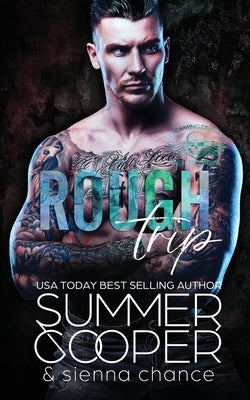Rough Trip: A Motorcycle Club New Adult Romance by Cooper, Summer