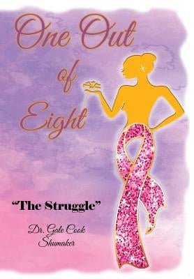 One Out Of Eight: The Struggle by Cook-Shumaker, Gale