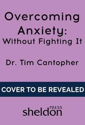 Overcoming Anxiety by Cantopher, Tim