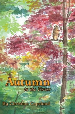 Autumn in the Forest: A Seasons in the Forest Book by Copeland, Christine