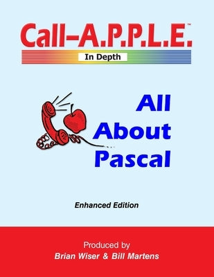 All About Pascal: Enhanced Edition by Martens, Bill