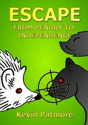 Escape from Penury to Independence by Patmore, Kevin