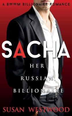 Sacha, Her Russian Billionaire by Westwood, Susan