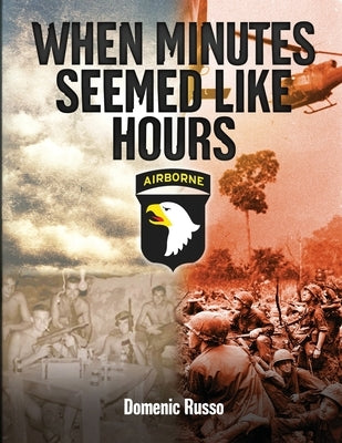 When Minutes Seemed Like Hours by Domenic Russo