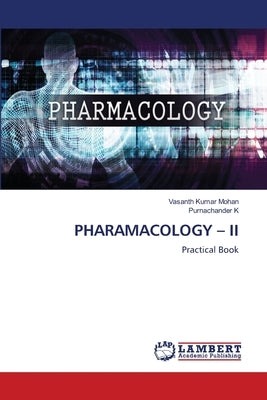 Pharamacology - II by Mohan, Vasanth Kumar