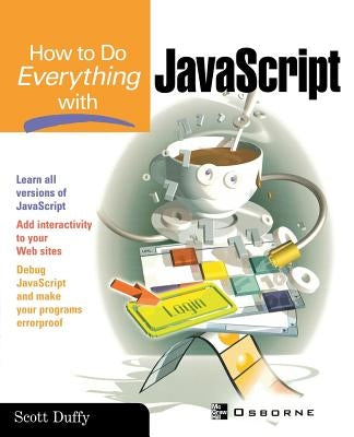 How to Do Everything with JavaScript by Duffy, Scott