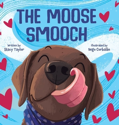 The Moose Smooch by Taylor, Stacy