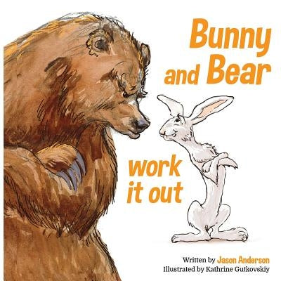 Bunny and Bear Work It Out by Gutkovskiy, Kathrine