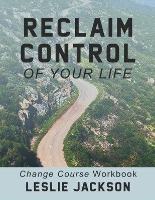 Reclaim Control of Your Life by Jackson, Leslie