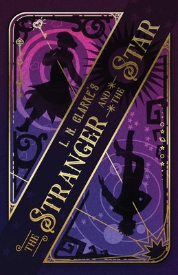 The Stranger and the Star by Clarke, L. N.