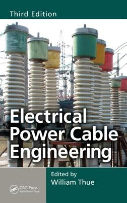Electrical Power Cable Engineering by Thue, William A.
