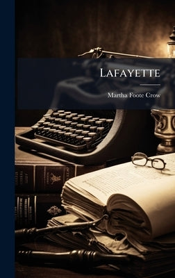 Lafayette by Crow, Martha Foote
