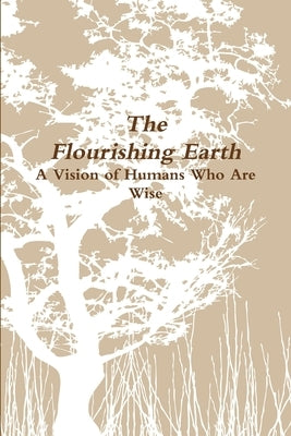 The Flourishing Earth by Trowbridge, Richard Hawley