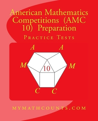 American Mathematics Competitions (AMC 10) Preparation Practice Tests by Chen, Yongcheng