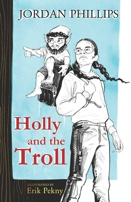 Holly and the Troll by Pekny, Erik