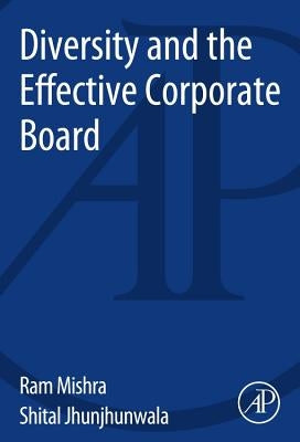 Diversity and the Effective Corporate Board by Mishra, Ram Kumar
