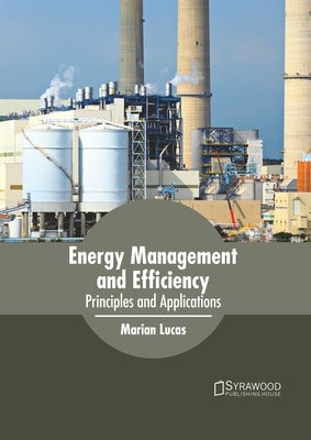 Energy Management and Efficiency: Principles and Applications by Lucas, Marian