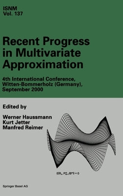 Recent Progress in Multivariate Approximation: 4th International Conference, Witten-Bommerholz, September 2000 by Haussmann, Werner