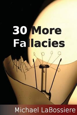 30 More Fallacies by Labossiere, Michael Cooper