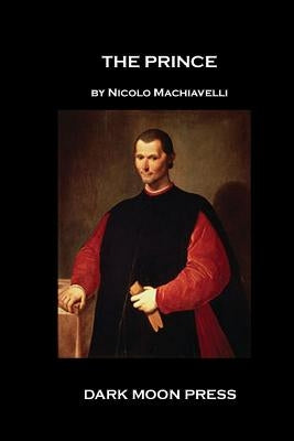 The Prince by Machiavelli, Nicolo