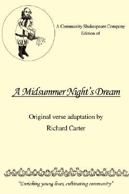 A Community Shakespeare Company Edition of A MIDSUMMER NIGHT'S DREAM by Carter, Richard R.