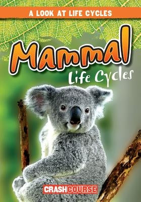 Mammal Life Cycles by Jacobson, Bray