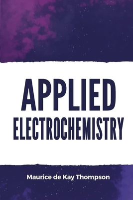 Applied Electrochemistry by Thompson, Maurice De Kay