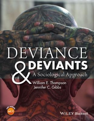 Deviance and Deviants: A Sociological Approach by Thompson, William E.
