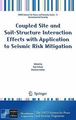 Coupled Site and Soil-Structure Interaction Effects with Application to Seismic Risk Mitigation by Schanz, Tom