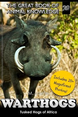 Warthogs: Tusked Hogs of Africa by Martin, M.