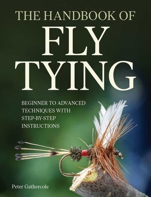 Handbook of Fly Tying by Gathercole, Peter