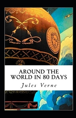 Around the World in Eighty Days Annotated by Verne, Jules