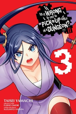 Is It Wrong to Try to Pick Up Girls in a Dungeon? II, Vol. 3 (Manga) by Omori, Fujino