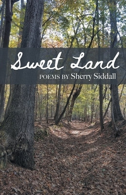 Sweet Land by Siddall, Sherry