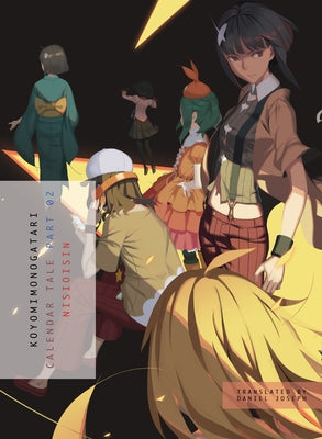 Koyomimonogatari, Part 2: Calendar Tale by Nisioisin