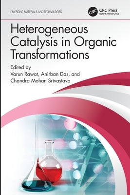 Heterogeneous Catalysis in Organic Transformations by Rawat, Varun
