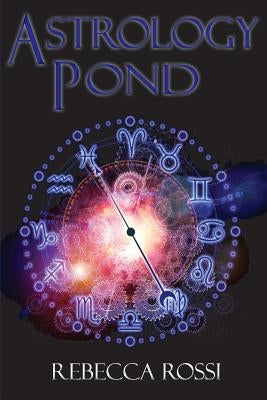 Astrology Pond by Rossi, Rebecca