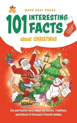 Stocking Stuffer 101 Interesting Facts About Christmas: Fun and Festive Facts About the History, Traditions, and Culture of Everyone's Favorite Holida by Made Easy Press