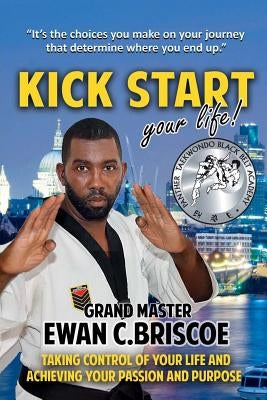 Kick Start your Life! by Briscoe, Ewan C.
