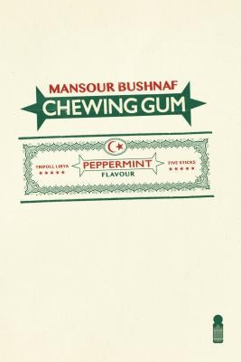 Chewing Gum by Bushnaf, Mansour