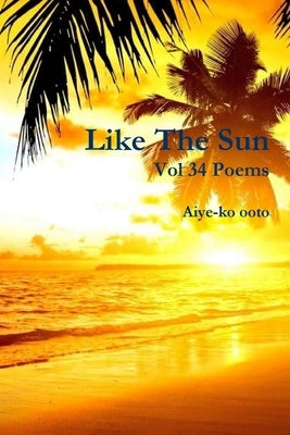 Like The Sun by Ooto, Aiye-Ko