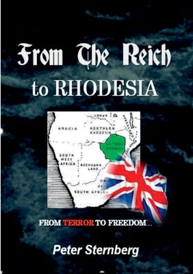 From the Reich to Rhodesia by Sternberg, Peter